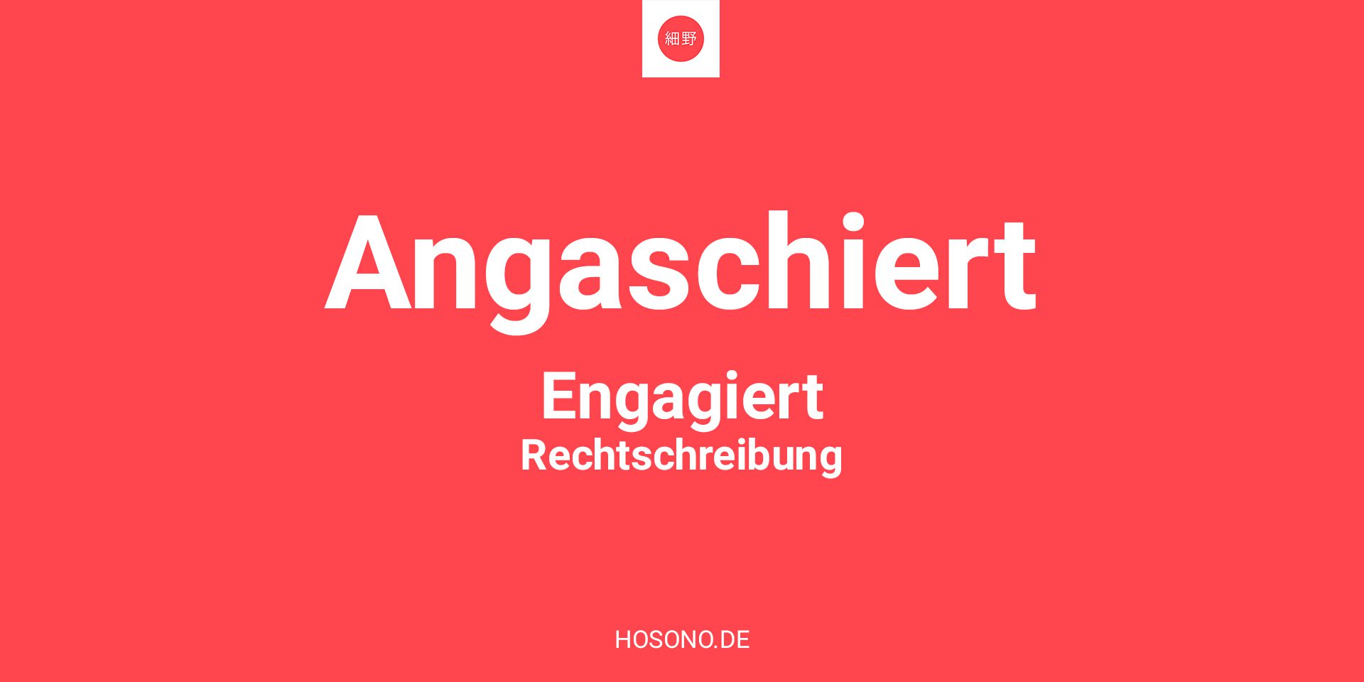 Was bedeutet engagiert / angaschiert?